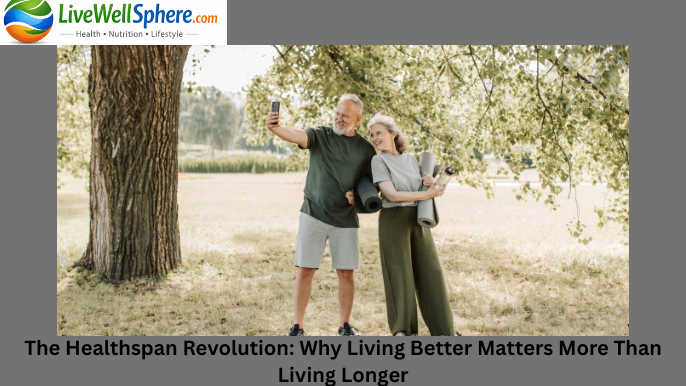 Discover the healthspan revolution and learn how daily habits can help you live healthier